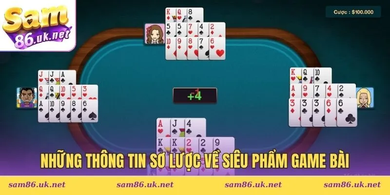 Những thông tin sơ lược về siêu phẩm game bài