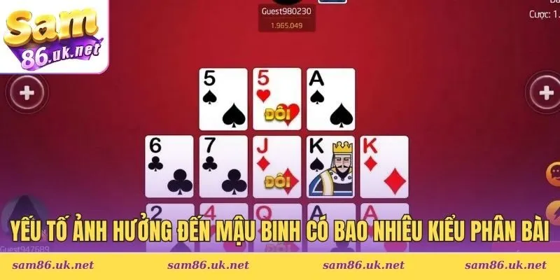 Yếu tố ảnh hưởng đến Mậu Binh có bao nhiêu kiểu phân bài